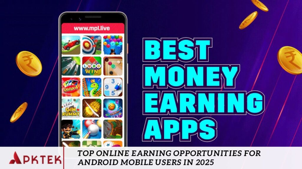 Top Online Earning Opportunities for Android Mobile Users in 2025