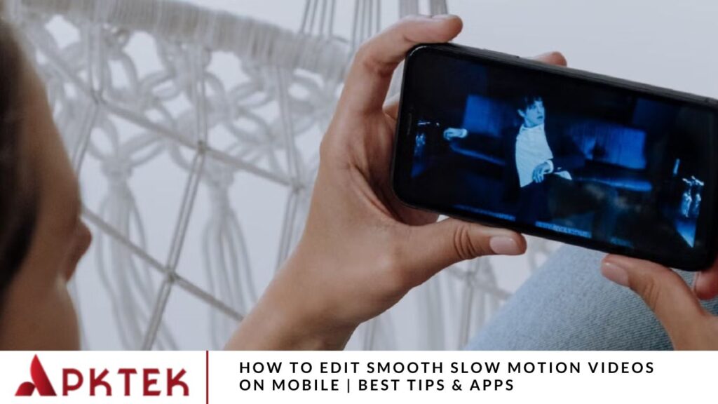 How to Edit Smooth Slow Motion Videos on Mobile | Best Tips & Apps