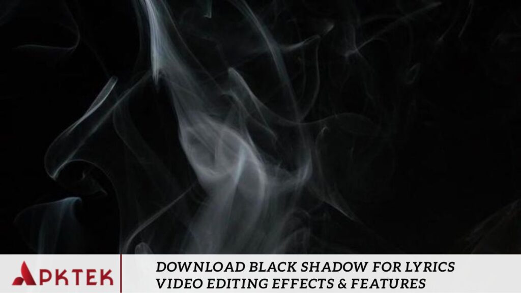 Download Black Shadow for Lyrics Video Editing Effects & Features