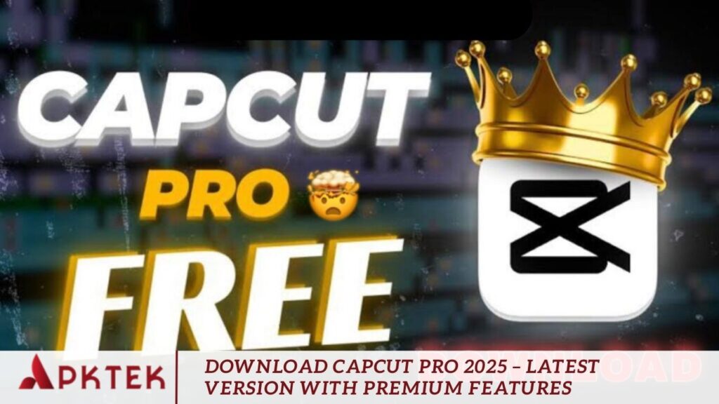 Download CapCut Pro 2025 – Latest Version with Premium Features