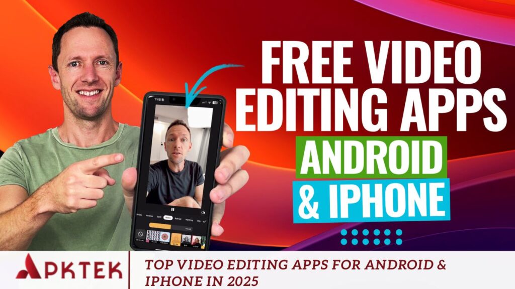 Top Video Editing Apps for Android & iPhone in 2025