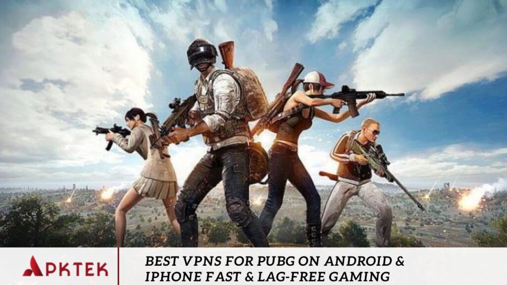 Best VPNs for PUBG on Android & iPhone Fast & Lag-Free Gaming