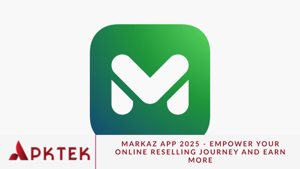 Markaz App 2025 - Empower Your Online Reselling Journey and Earn More